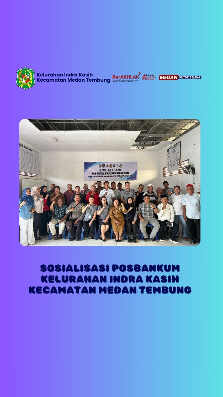 Sosialisasi Posbankum (Pos Bantuan Hukum) Kelurahan Indra Kasih Kecamatan Medan Tembung